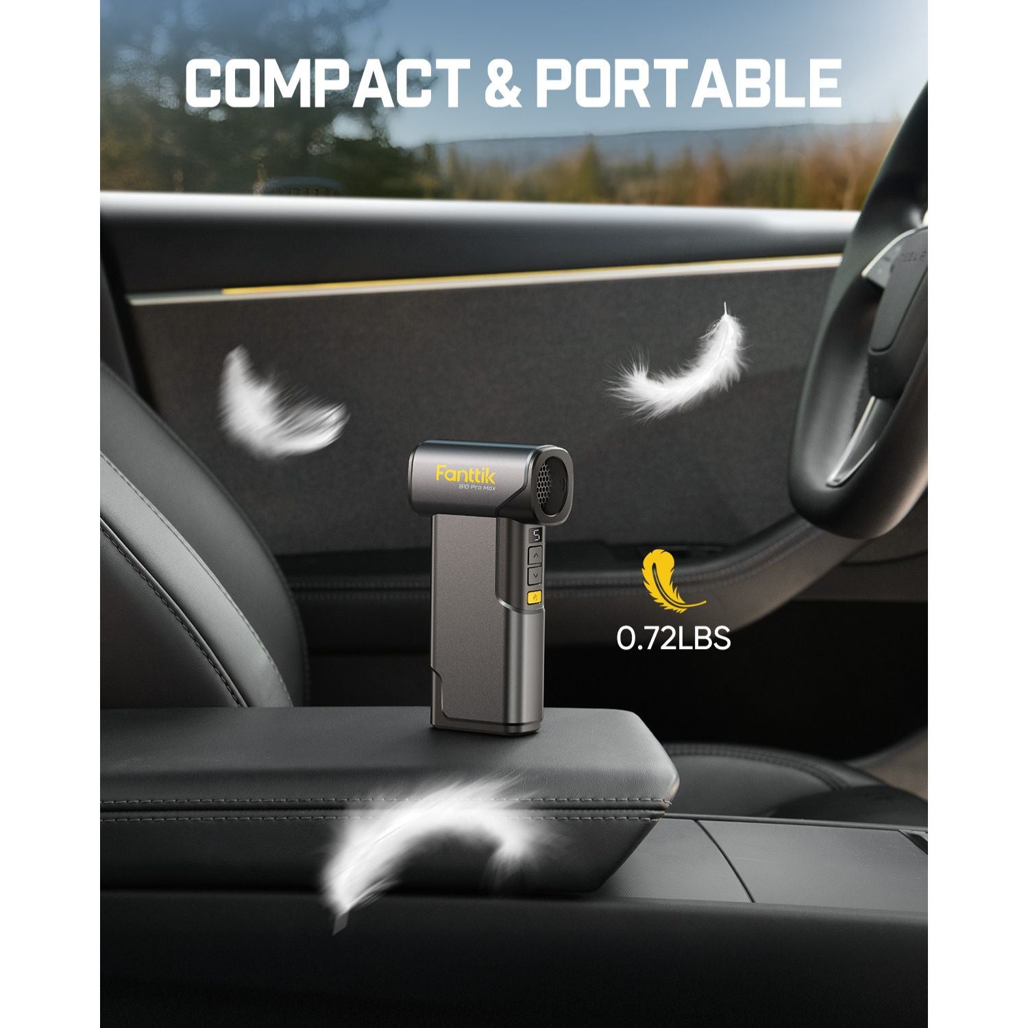 Fanttik B10 Pro Max electric air duster on car seat, featuring 'COMPACT & PORTABLE' text and 0.72LBS weight.