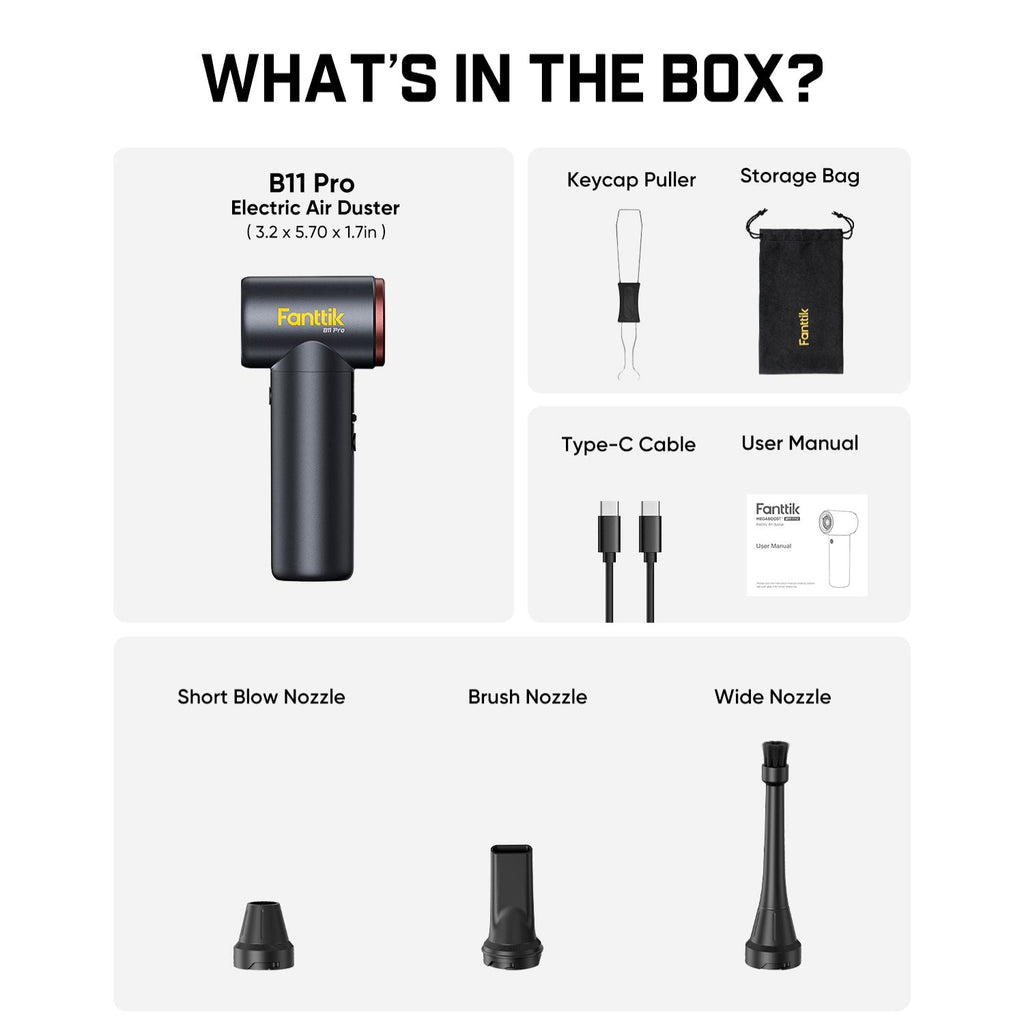Box contents graphic for the Fanttik B11 Pro Electric Air Duster, showing the main handheld duster, keycap puller, storage bag, Type-C cable, user manual, short blow nozzle, brush nozzle, and wide nozzle on a light gray background with the heading 'WHAT'S IN THE BOX?'.